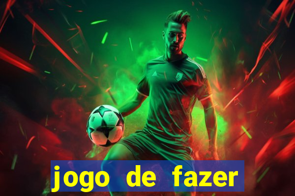 jogo de fazer dinheiro falso